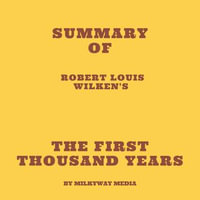 Summary of Robert Louis Wilken's The First Thousand Years - Milkyway Media