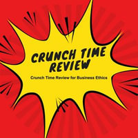 Crunch Time Review for Business Ethics - Lewis Morris