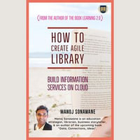 How To Create Agile Library : Build Information Services on Cloud - Manoj Sonawane