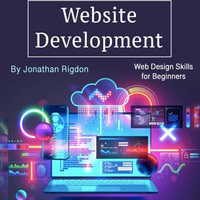 Website Development : Web Design Skills for Beginners - Jonathan Rigdon