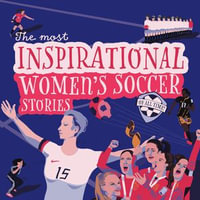 Most Inspirational Women's Soccer Stories Of All Time!, The - Michael Langdon