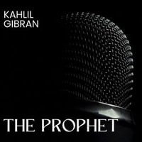 Prophet, The : Gibran : Book 1 - Kahlil Gibran