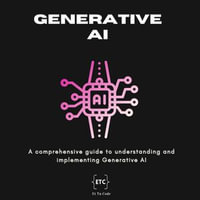 Generative AI : A comprehensive guide to understanding and implementing Generative AI - Et Tu Code