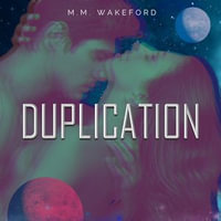 Duplication : Love Against the Odds : Book 3 - M.M. Wakeford