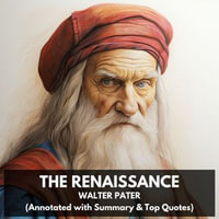 Renaissance, The (Unabridged) - Walter Pater