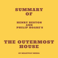 Summary of Henry Beston and Philip Hoare's The Outermost House - Milkyway Media