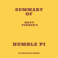 Summary of Matt Parker's Humble Pi - Milkyway Media