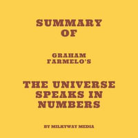 Summary of Graham Farmelo's The Universe Speaks in Numbers - Milkyway Media