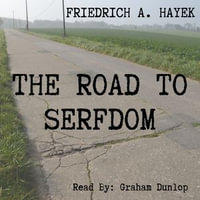 Road to Serfdom, The - Friedrich Hayek