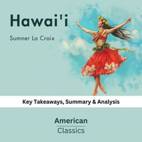Hawai'i by Sumner La Croix : key Takeaways, Summary & Analysis - American Classics