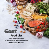Gout Food List - 200 Low Purine Foods 50 Moderate to High Purine Foods - HR Research Alliance