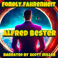Fondly Fahrenheit : Lost Sci-Fi : Book 264 - Alfred Bester