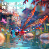 Dragonfly's Flight School - Kelly Johnson