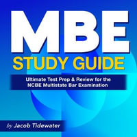 MBE Study Guide : Multistate Bar Examination Mastery: Achieve Outstanding Results on Your First Attempt | Over 200 Engaging Q &As | Genuine Sample Queries with Detailed Solution Insights. - Jacob Tidewater