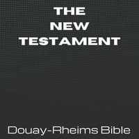 New Testament, The : Holy Bible : Book 14 - Anonymous