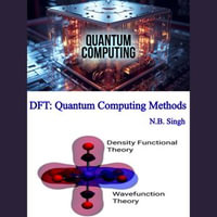 DFT : Quantum Computing Methods - N.B. Singh