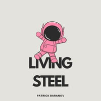 Living Steel - Patrick Baranov