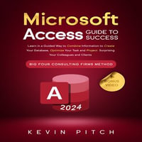 Microsoft Access Guide for Success - Kevin Pitch
