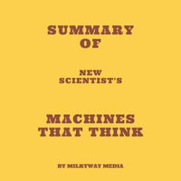 Summary of New Scientist's Machines that Think - Milkyway Media