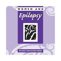 Women and Epilepsy : Epilepsy Information Books : Book 8 - EDMONTON EPILEPSY ASSOCIATION