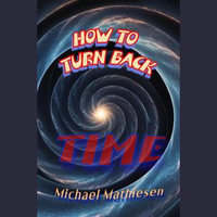 How To Turn Back Time - Michael Mathiesen