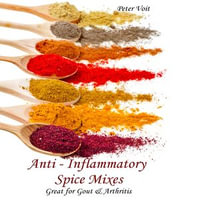 Anti - Inflammatory Spice Mixes - Great for Gout & Arthritis - Peter Voit