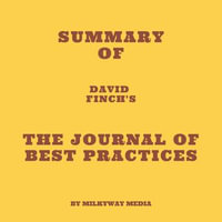 Summary of David Finch's The Journal of Best Practices - Milkyway Media