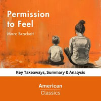 Permission to Feel by Marc Brackett : key Takeaways, Summary & Analysis - American Classics