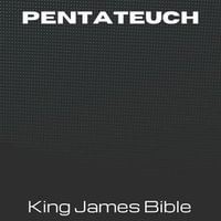 Pentateuch - King James Bible : King James Bible : Book 7 - Anonymous