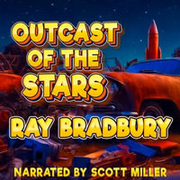 Outcast of the Stars : Lost Sci-Fi : Book 288 - Ray Bradbury