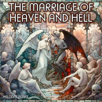 Marriage Of Heaven And Hell, The - William Blake