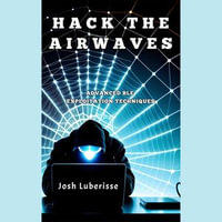 Hack the Airwaves : Advanced BLE Exploitation Techniques - Josh Luberisse
