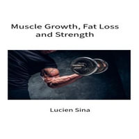 Sports : Muscle Hypertrophy, Fat Loss and Performance - Lucien Sina