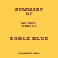 Summary of Michael D'Orso's Eagle Blue - Milkyway Media