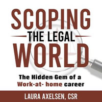 Scoping the Legal World : A Hidden Gem of a Work-at-Home Career - Laura Axelsen