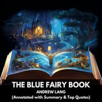 Blue Fairy Book, The (Unabridged) - Andrew Lang