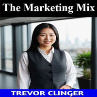 Marketing Mix, The - Trevor Clinger