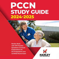 PCCN Study Guide 2024-2025 : Review Book with 375 Practice Questions and Answers for the Progressive Care Certified Nurse Exam - Shawn Blake