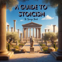 Guide To Stoicism, A - St. George Stock