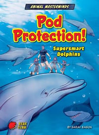 Pod Protection! : Supersmart Dolphins - Sarah Eason