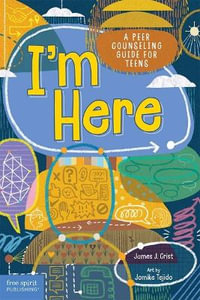 I'm Here : A Peer Counseling Guide for Teens - James J. Crist