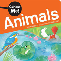 Curious Me!(tm) Animals : Curious Me! Board Books - Alison Behnke