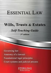 Wills, Trusts & Estates : Essential Law Self-Teaching Guide - Sterling Education