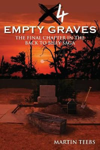 4 Empty Graves, Book 6 in the Back to Billy Saga : The Back to Billy Saga - Martin Teebs