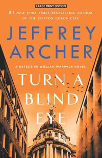 Turn a Blind Eye : The William Warwick Novels - Jeffrey Archer