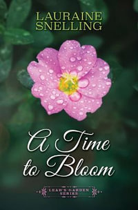 A Time to Bloom : Leah's Garden: Thorndike Press Large Print Christian Fiction - Lauraine Snelling