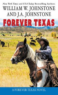 Forever Texas : Forever Texas - William W. Johnstone