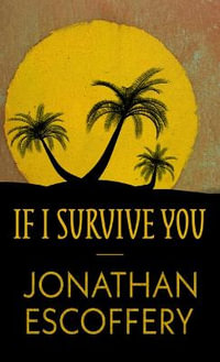 If I Survive You - Jonathan Escoffery