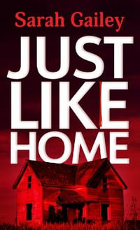 Just Like Home : Thorndike Press Large Print Basic - Sarah Gailey