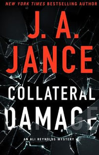 Collateral Damage : An Ali Reynolds Mystery - J. A. Jance